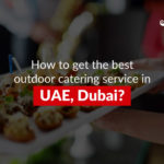 best outdoor catering service in UAE