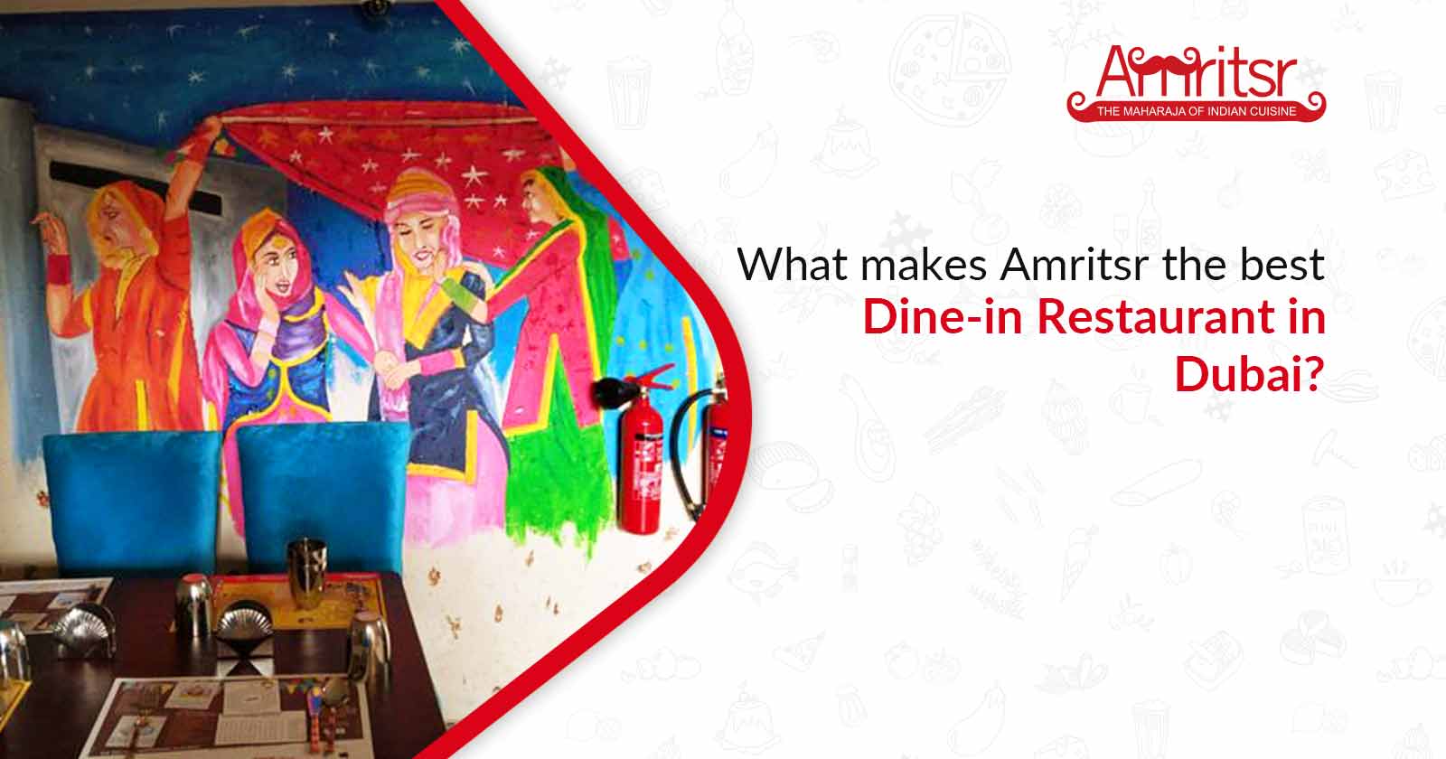 What makes Amritsr the Best Dine In Restaurant in Dubai - Amritsr